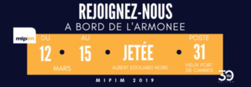 MIPIM 2019 : Rejoignez-nous à bord de l'Armonee !